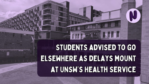 Students advised to go elsewhere as delays mount at UNSW’s Health Service